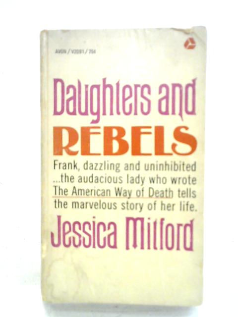 Daughters and Rebels By Jessica Mitford