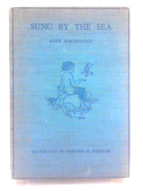 Sung by the Sea By Anne Macdonald