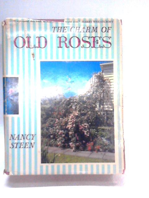 The Charm Of Old Roses By Nancy Steen