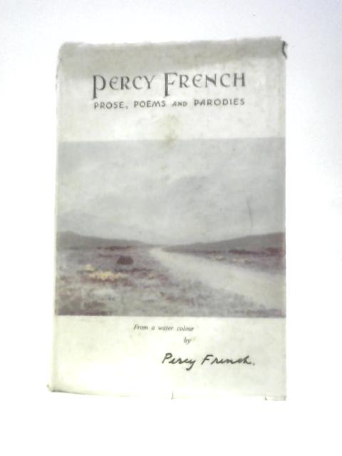 Prose, Poems and Parodies of Percy French By Percy French