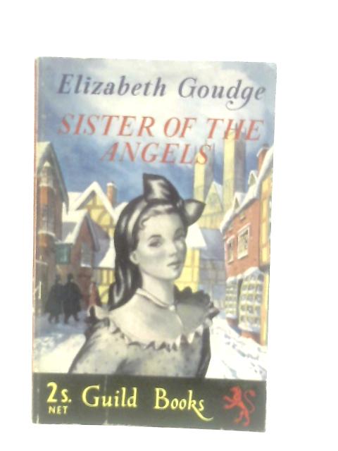 Sister of the Angels By Elizabeth Goudge