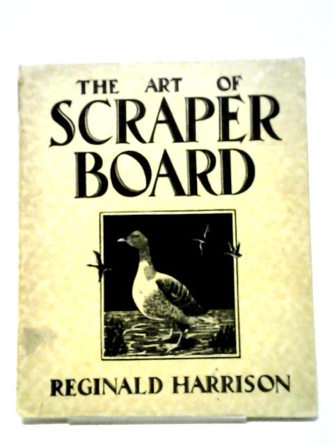 The Art of Scraper Board By Reginald Harrison