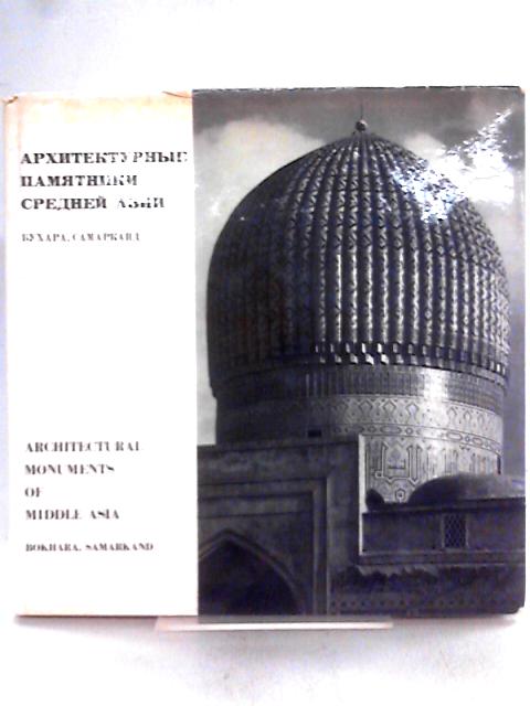 Architectural Monuments of Middle Asia By Bokhara Samarkand