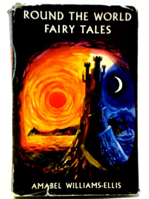 Round The World Fairy Tales By Amabel Williams Ellis