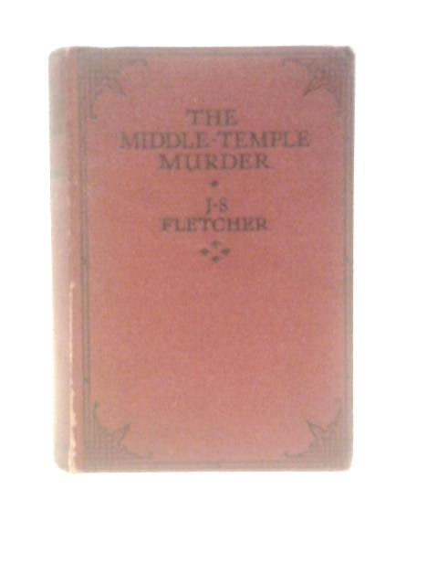 The Middle Temple Murder By J. S. Fletcher