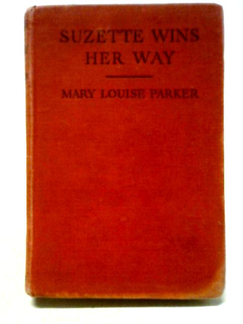 Suzette Wins Her Way By Mary Louise Parker