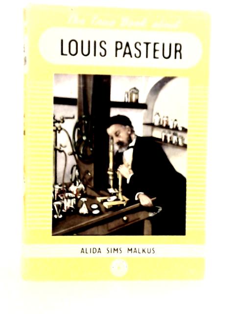 The True Book About Louis Pasteur von Alida Sims Malkus