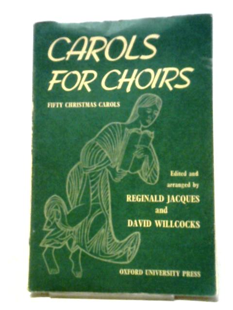 Carols For Choirs: Fifty Christmas Carols von Reginald Jacques and David Willcocks (ed.)