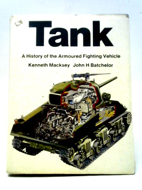 Tank: A History of the Armoured Fighting Vehicle von Various