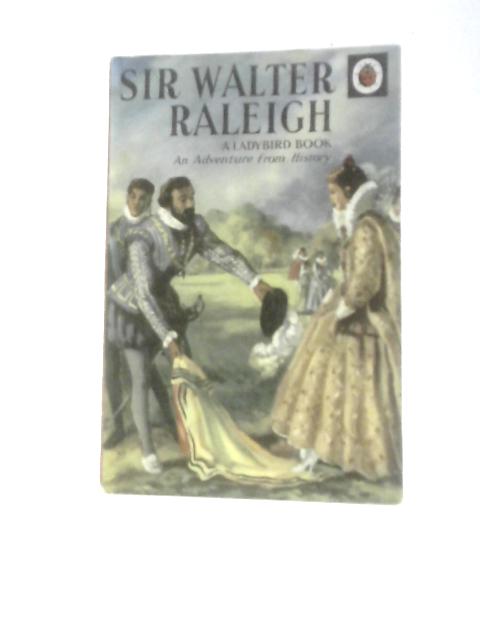 Sir Walter Raleigh A Ladybird History Book von L. Du Garde Peach