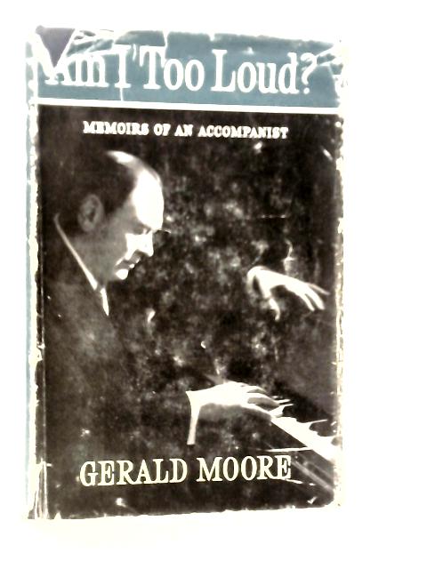 Am I Too Loud? von Gerald Moore