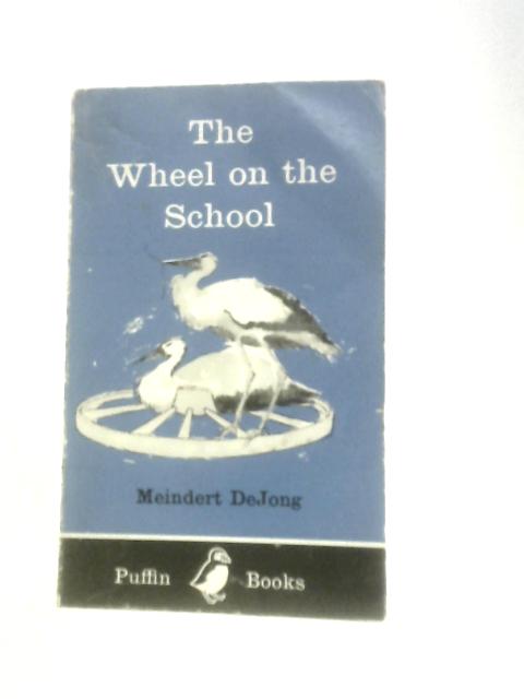 The Wheel on the School By Meindert DeJong