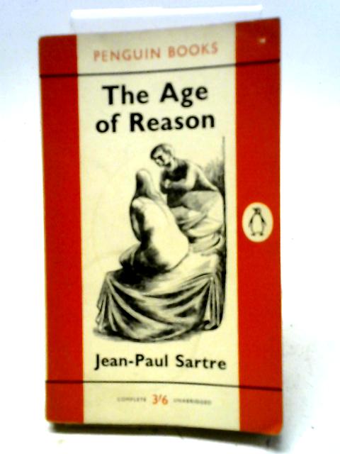 The Age of Reason (Penguin Books 1521) By Jean-Paul Sartre. Eric Sutton (trans)