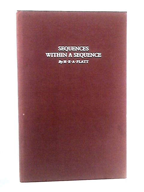 Sequences Within A Sequence By H.E.A. Platt