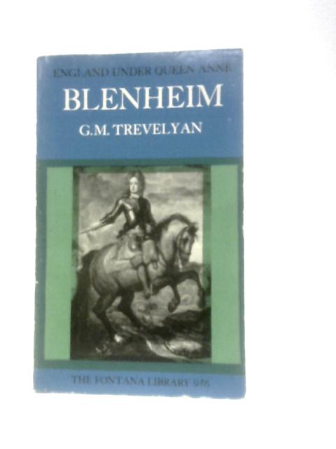 England Under Queen Anne Blenheim By G.M Trevelyan