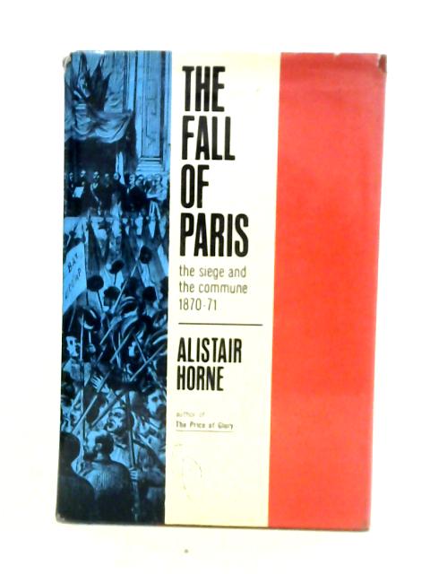 The Fall Of Paris By Alistair Horne