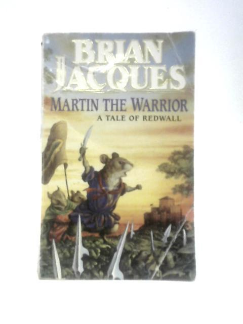 Martin the Warrior - A Tale Of Redwall von Brian Jacques