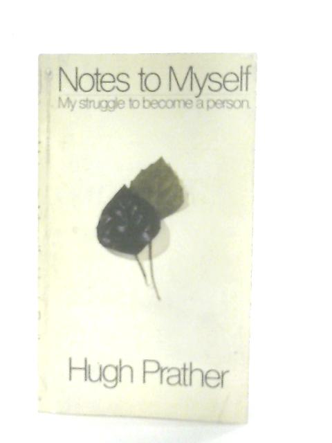 Notes to Myself von Hugh Prather