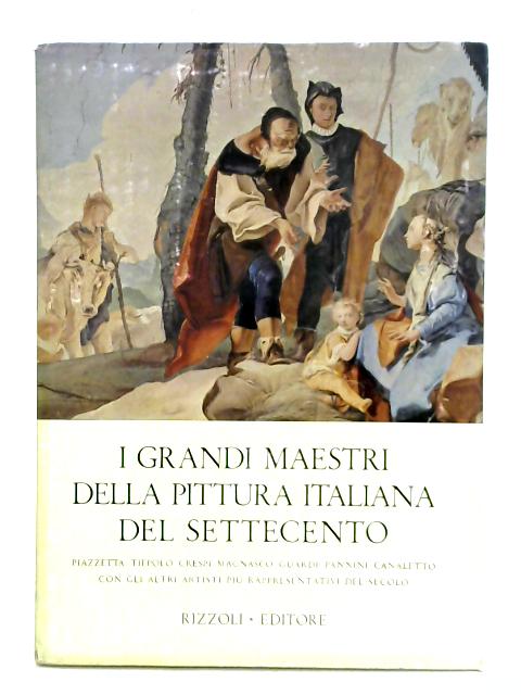 I Grandi Maestri Della Pittura Italiana Del Settecento von Paolo Lecaldano (ed.)