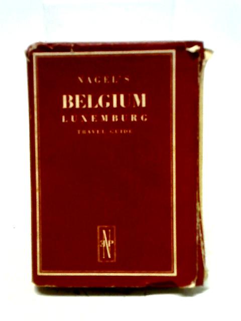 Nagel's Guide Books - Belgium & Luxemburg von Andre Rousseau