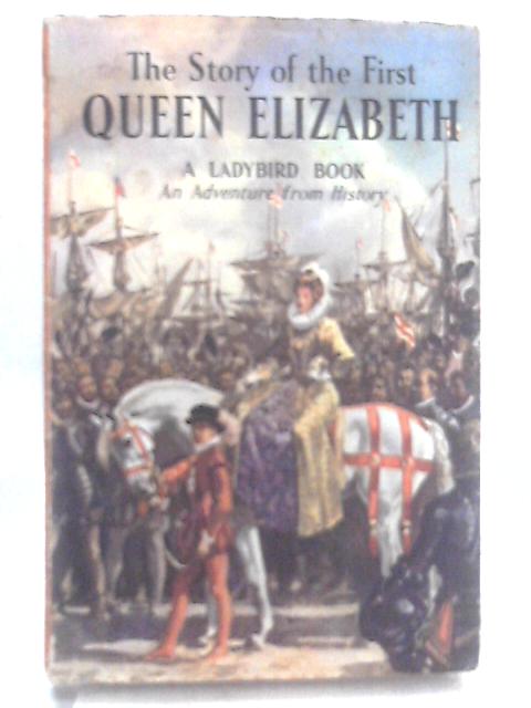 The Story Of The First Queen Elizabeth By L. Du Garde Peach