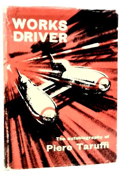 Works Driver the Autobiography of Piero Tartuffi By Piero Tartuffi