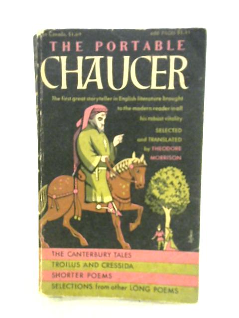 The Portable Chaucer By Theodore Morrison (ed.)