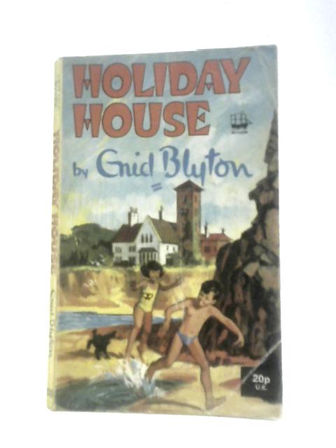 Holiday House By Enid Blyton