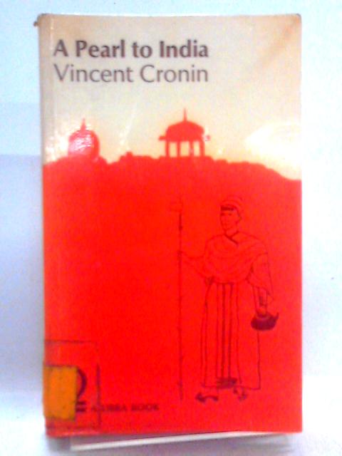 A Pearl to India By Vincent Cronin