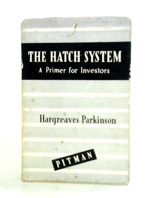 The Hatch System: A Primer for Investors By Hargreaves Parkinson