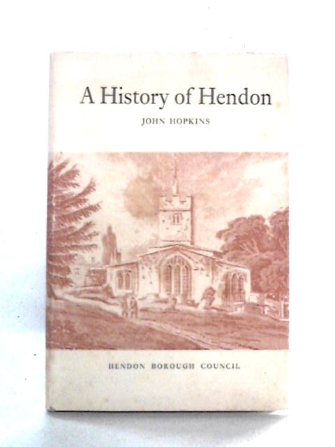 A History of Hendon von John Hopkins