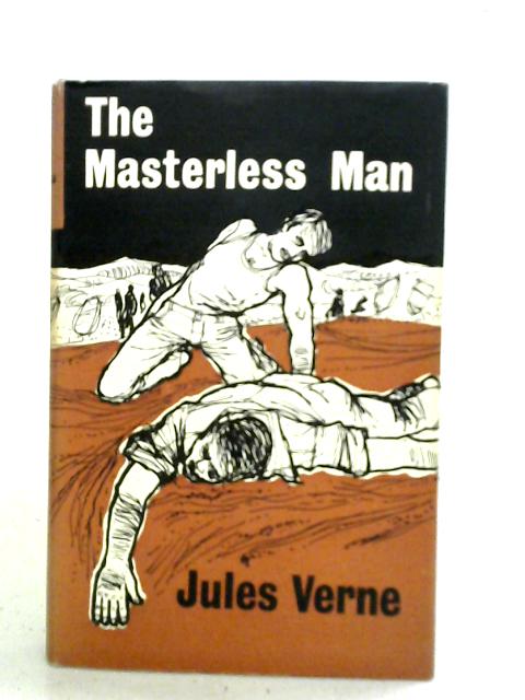 The Masterless Man Part One Of The Survivors Of The "Jonathan" von Jules Verne