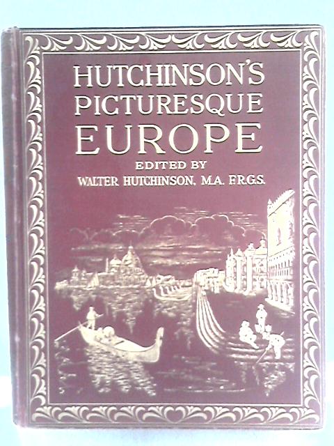 Hutchinson's Picturesque Europe. Vol. II By Walter Hutchinson (Ed.)