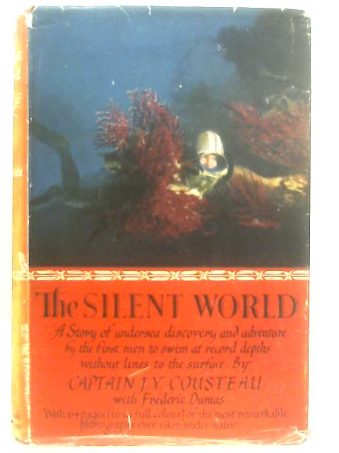 The Silent World By Captain J. Y. Cousteau