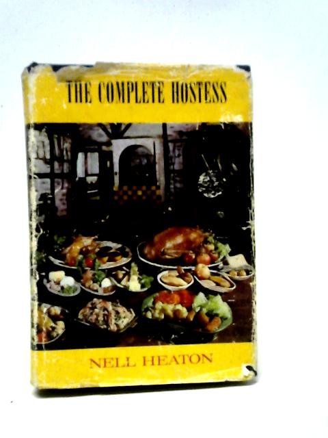 The Complete Hostess By Nell Heaton