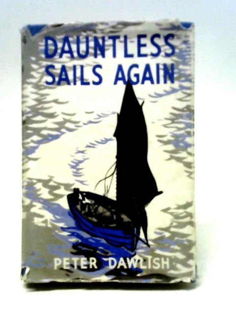 Dauntless Sails Again By Peter Dawlish