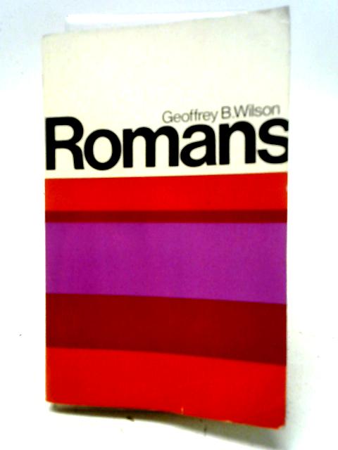 Romans: A Digest of Reformed Comment By Wilson, Geoffrey B.