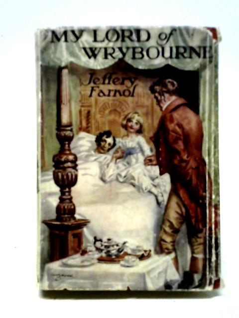 My Lord Of Wrybourne By Jeffrey Farnol