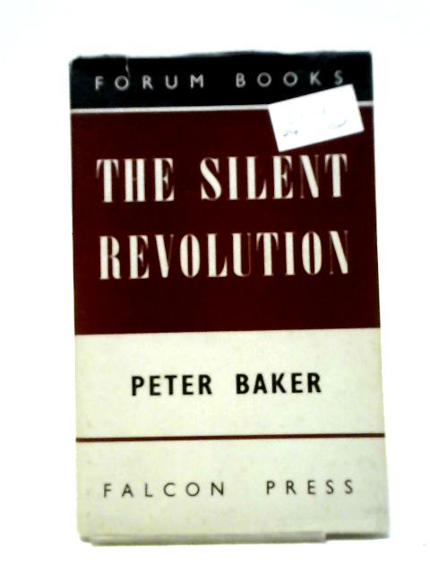 The Silent Revolution (Forum Books.) von Peter Arthur David Baker