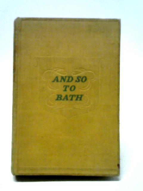 And So To Bath By Cecil Roberts