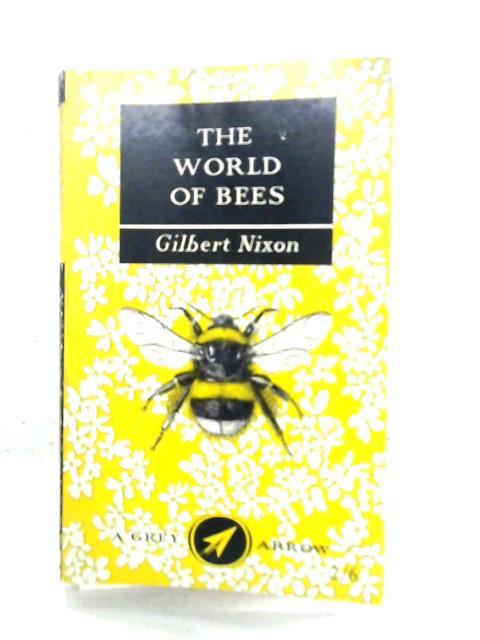 The World Of Bees By Gilbert Nixon