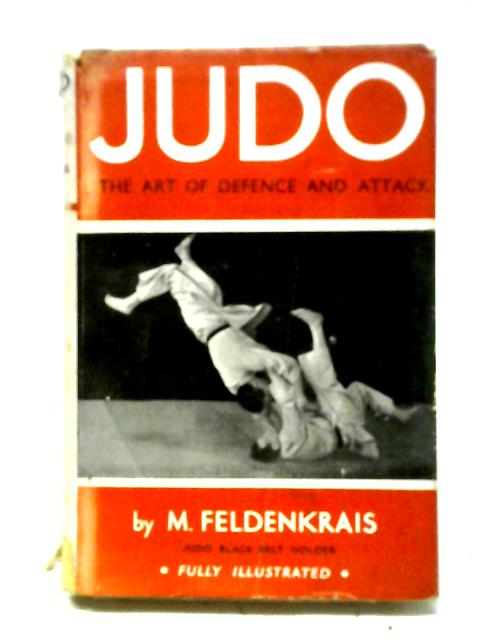 Judo: The Art of Defence and Attack By M. Feldenkrais