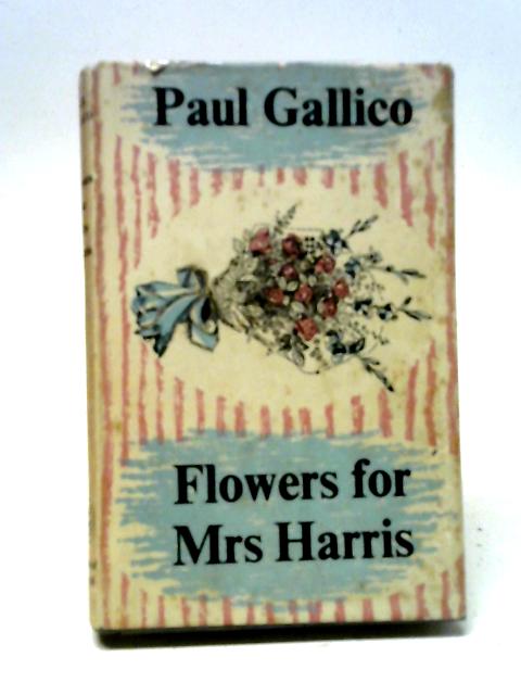 Flowers for Mrs. Harris von Paul Gallico