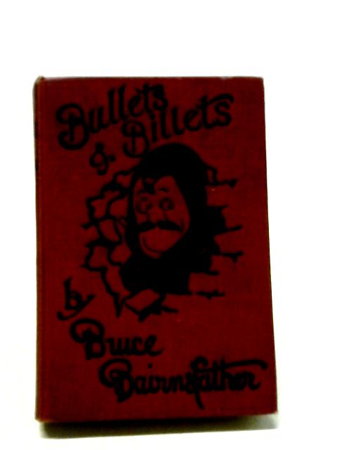 Bullets & Billets By Bruce Bairnsfather