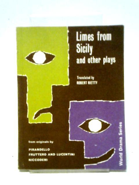 Limes From Sicily, And Other Plays von Robert Rietty (trans)