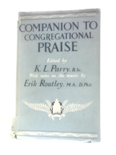 Companion to Congregational Praise By K L Parry & E.Routley (Eds.)