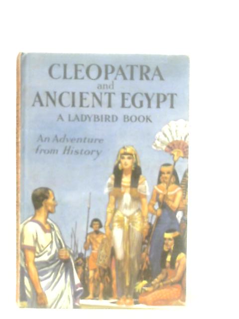 Cleopatra and Ancient Egypt By L. Du Garde Peach