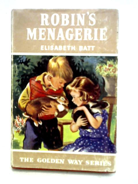 Robin's Menagerie By Elisabeth Batt