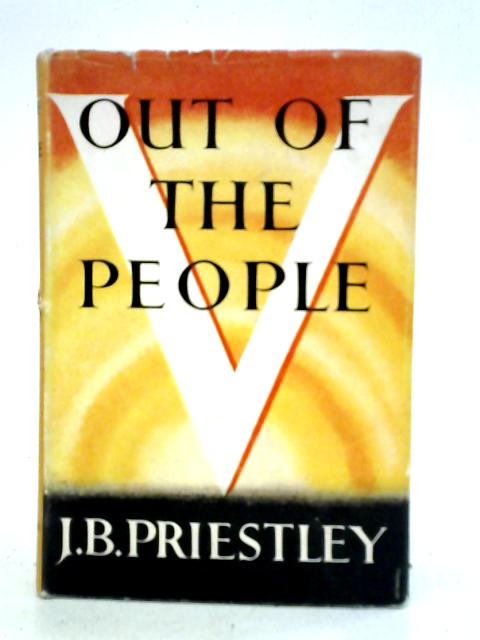 Out Of The People By J. B. Priestley