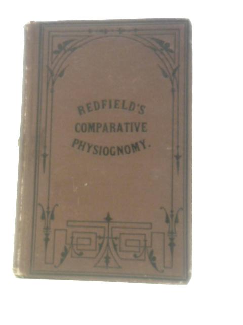 Redfield's Comparative Physiognomy; Or, Resemblances Between Men And Animals By James W Redfield